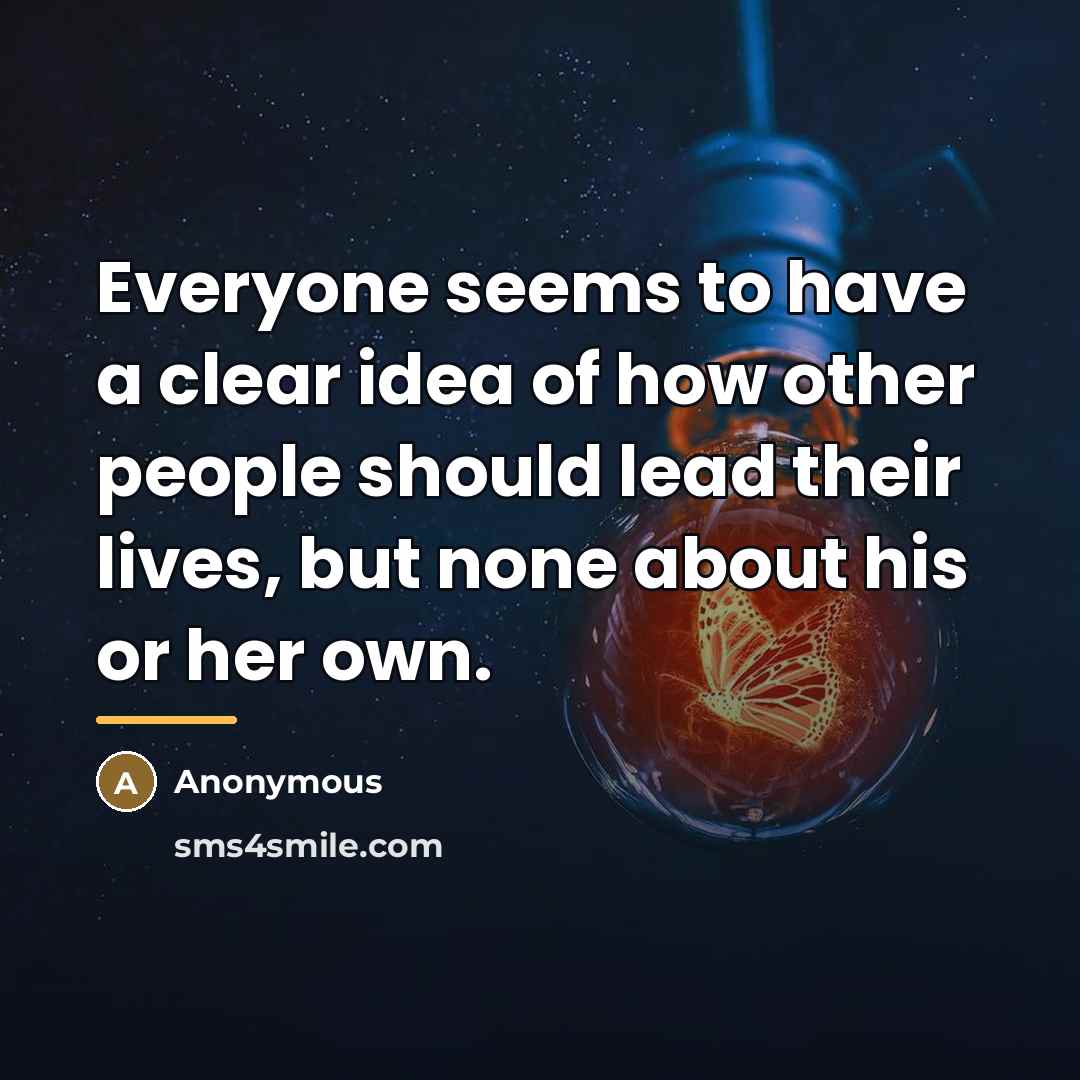 “Everyone seems to have a clear idea of how other…” quote by Anonymous