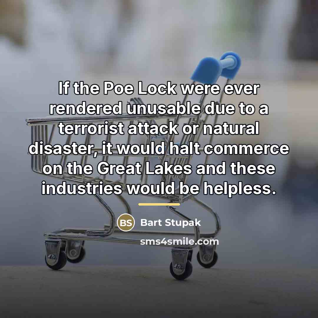 “If the Poe Lock were ever rendered unusable due to…” quote by Bart Stupak
