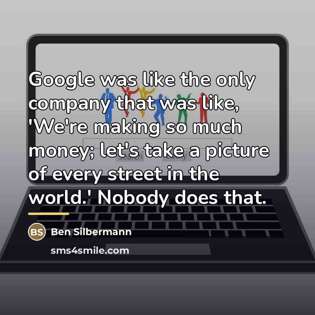 “Google was like the only company that was like, 'We're…” quote by Ben Silbermann