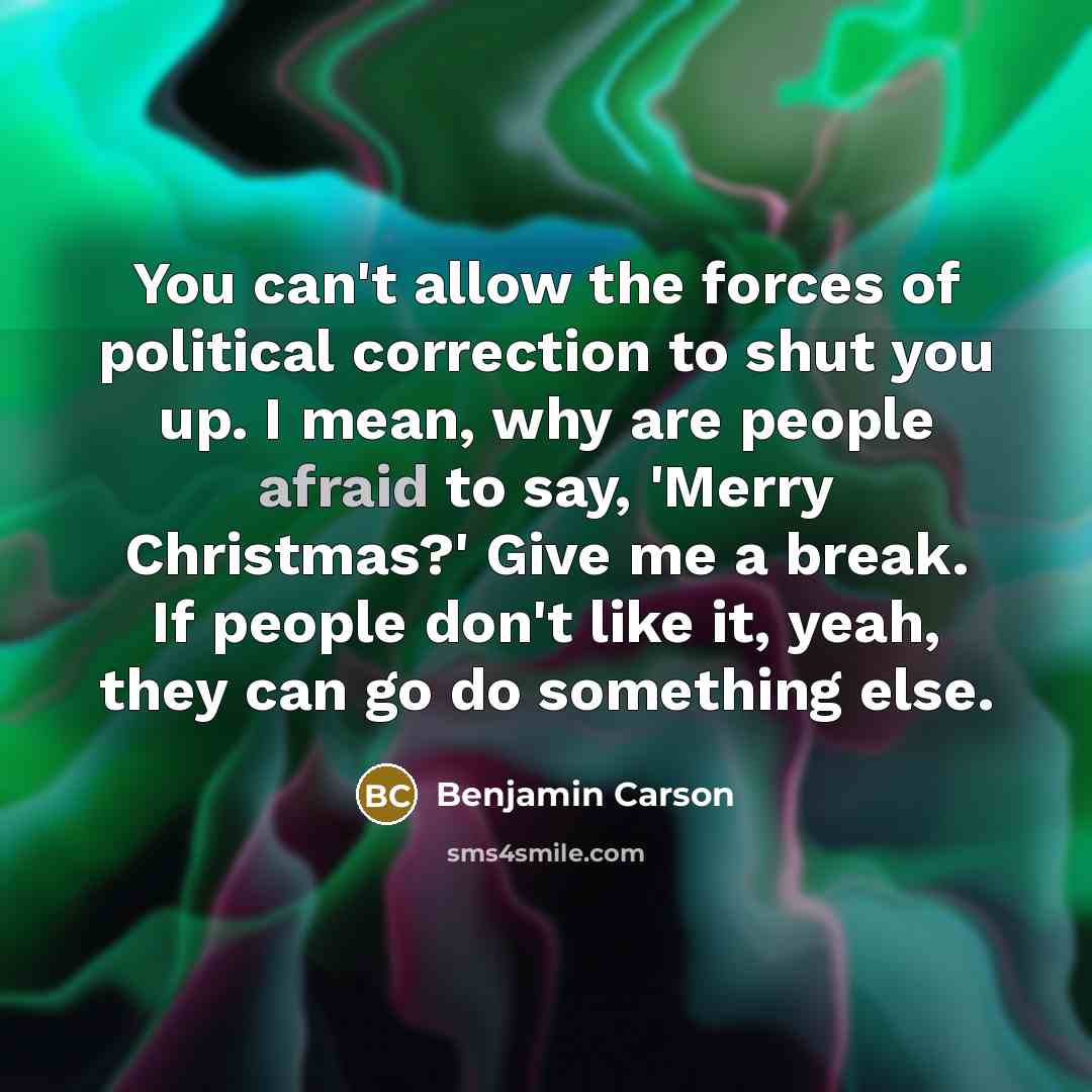 “You can't allow the forces of political correction to shut…” quote by Benjamin Carson