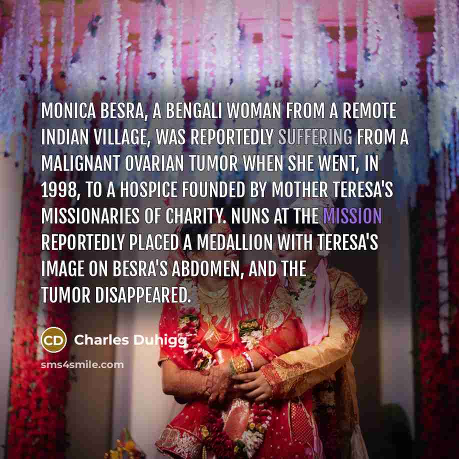 “Monica Besra, a Bengali woman from a remote Indian village,…” quote by Charles Duhigg