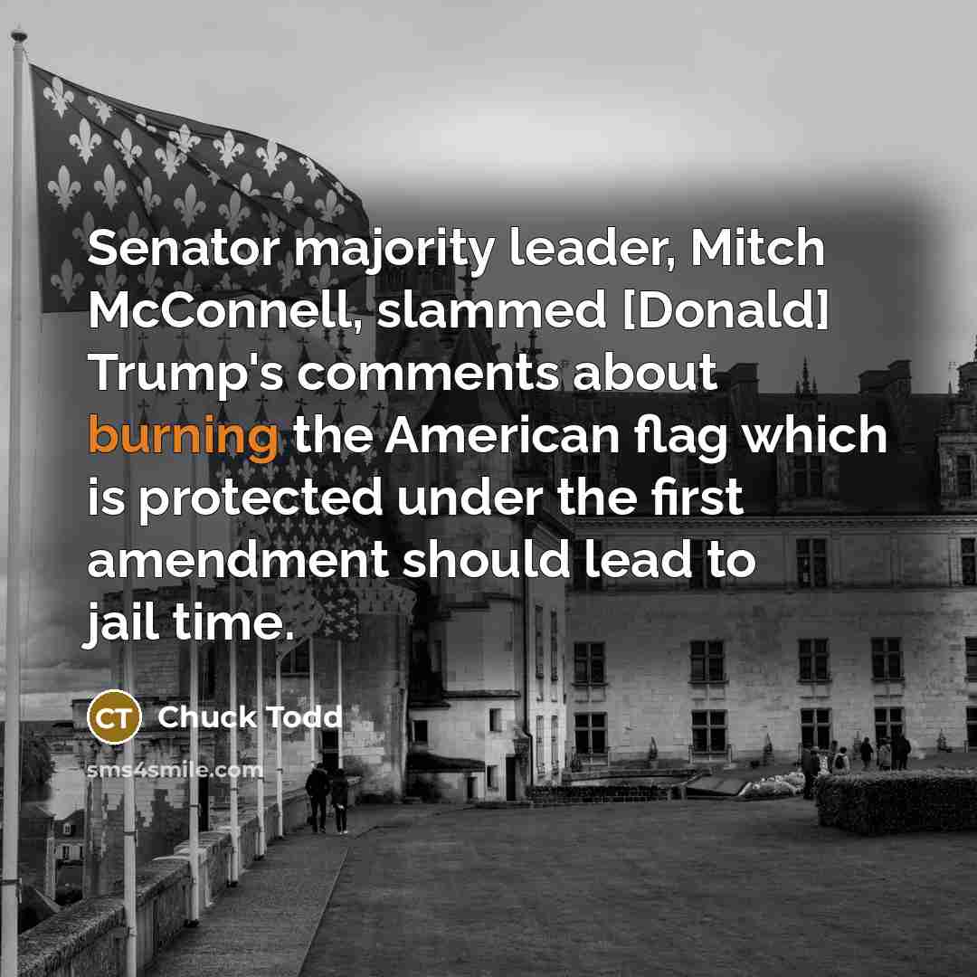 “Senator majority leader, Mitch McConnell, slammed [Donald] Trump`s comments about…” quote by Chuck Todd