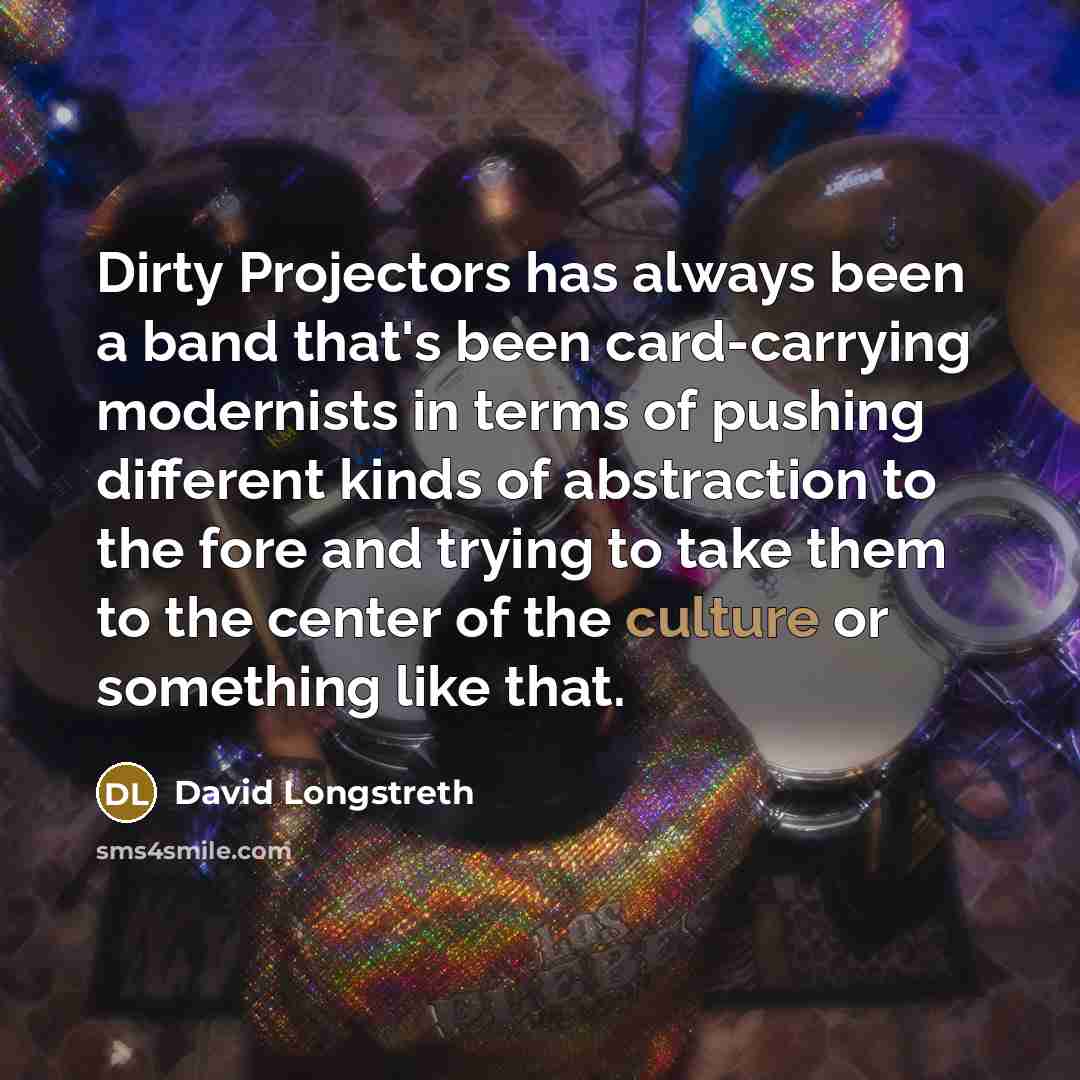 “Dirty Projectors has always been a band that's been card-carrying…” quote by David Longstreth