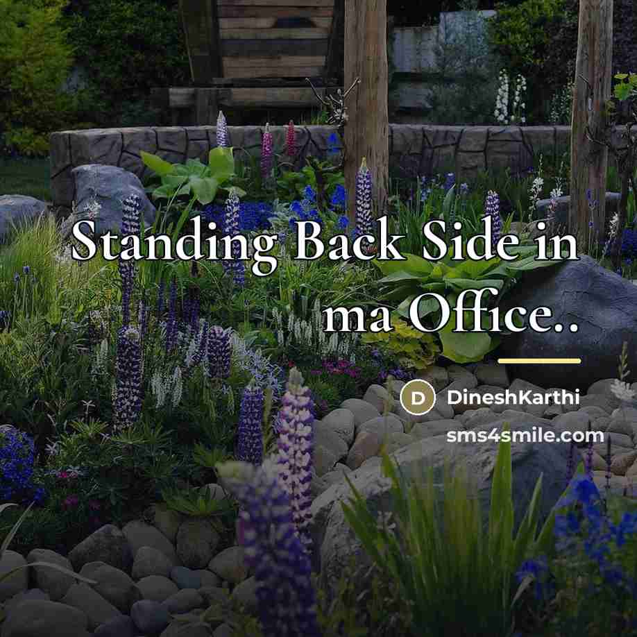 “Standing Back Side in ma Office..…” quote by DineshKarthi