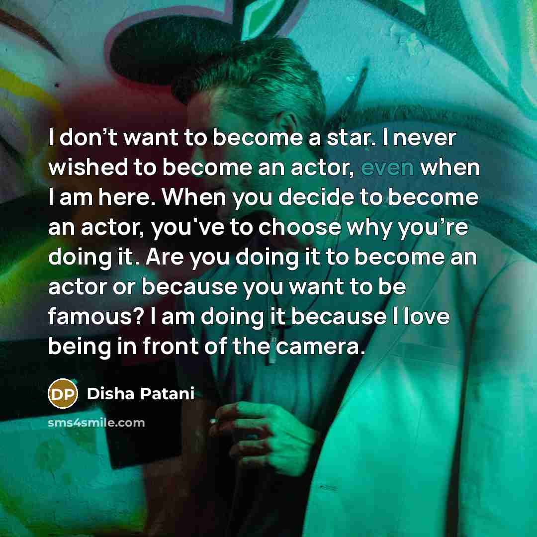 “I don't want to become a star. I never wished…” quote by Disha Patani