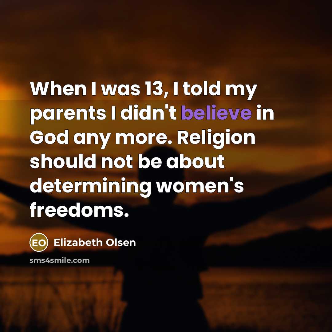 “When I was 13, I told my parents I didn't…” quote by Elizabeth Olsen