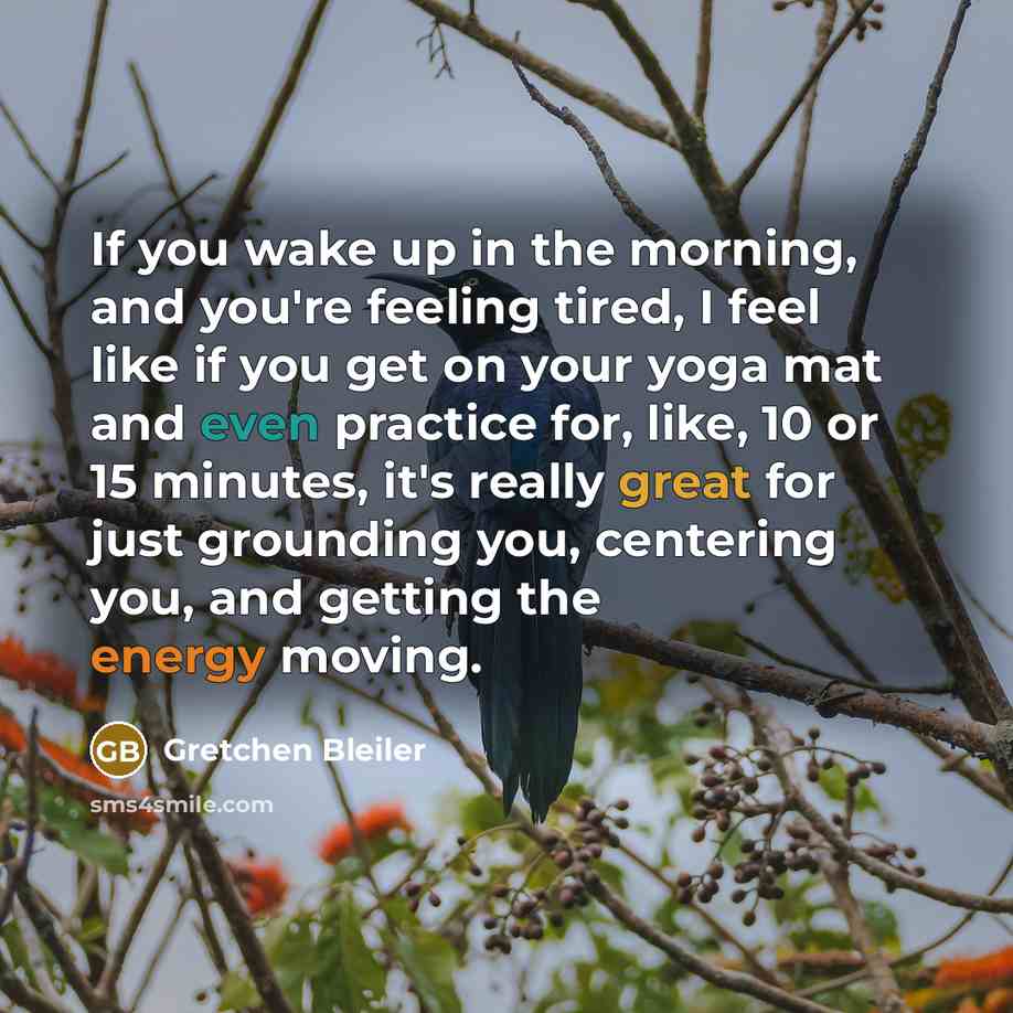 “If you wake up in the morning, and you're feeling…” quote by Gretchen Bleiler