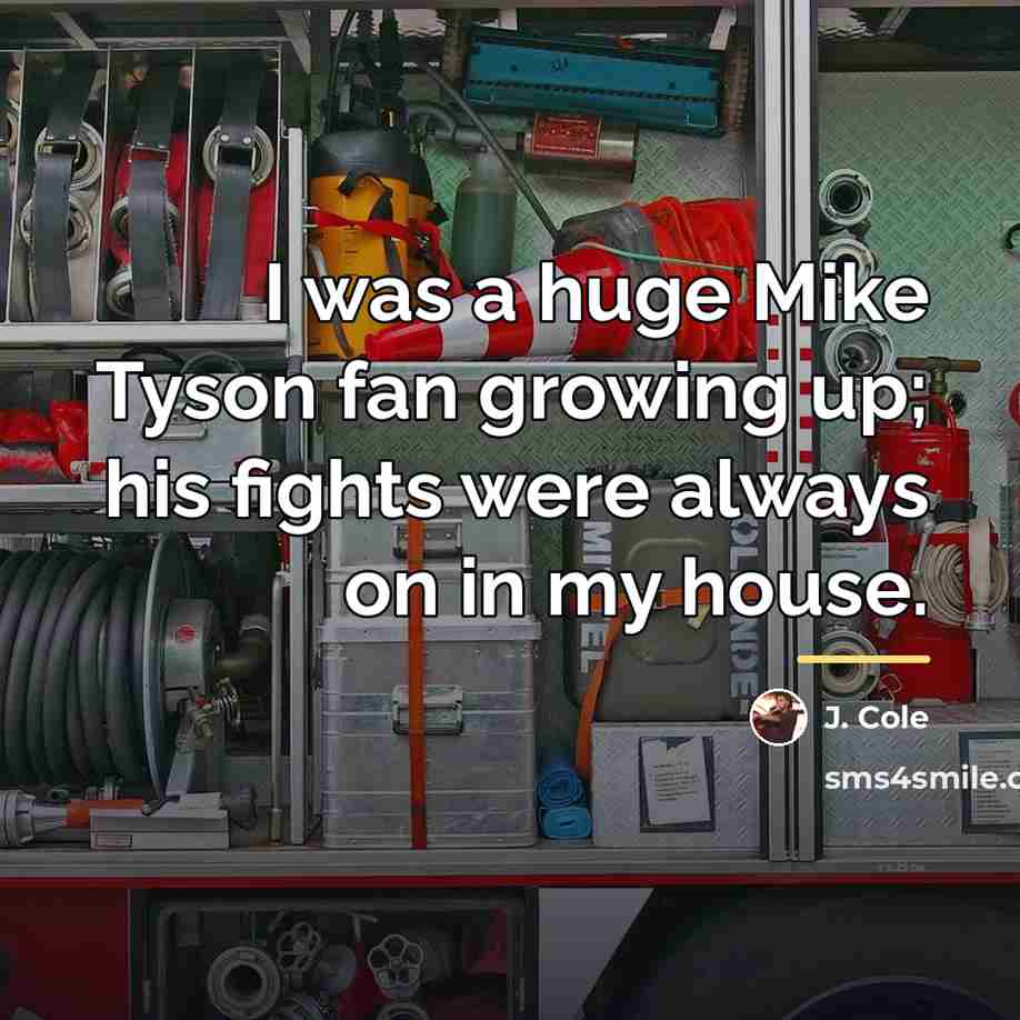 “I was a huge Mike Tyson fan growing up; his…” quote by J. Cole