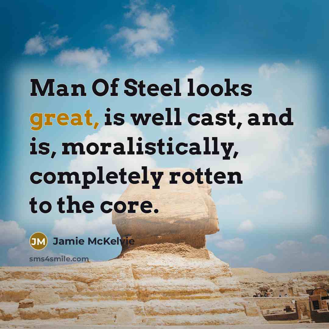 “Man Of Steel looks great, is well cast, and is,…” quote by Jamie McKelvie