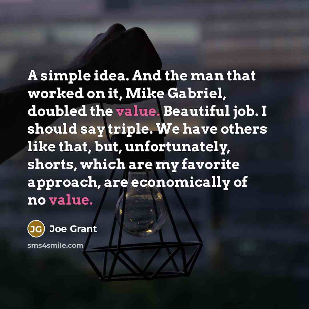 “A simple idea. And the man that worked on it,…” quote by Joe Grant