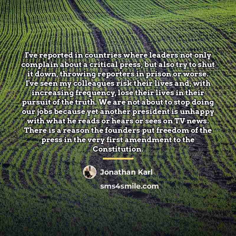 “I've reported in countries where leaders not only complain about…” quote by Jonathan Karl