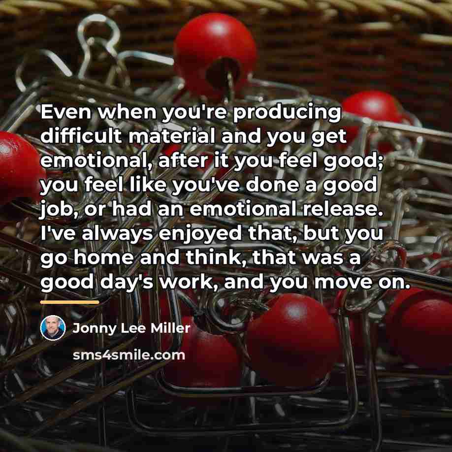 “Even when you're producing difficult material and you get emotional,…” quote by Jonny Lee Miller