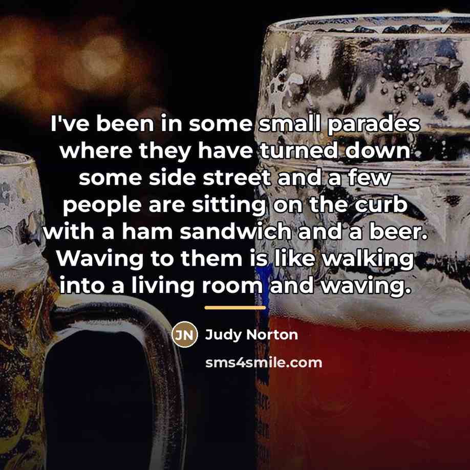 “I've been in some small parades where they have turned…” quote by Judy Norton