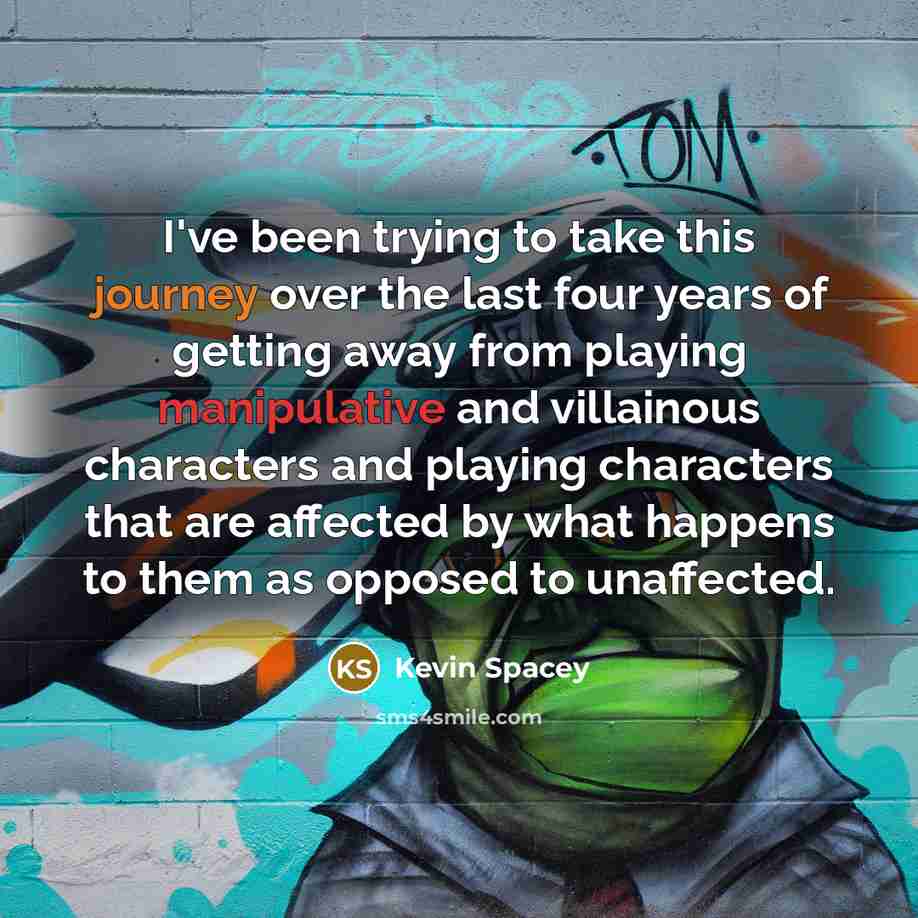 “I've been trying to take this journey over the last…” quote by Kevin Spacey