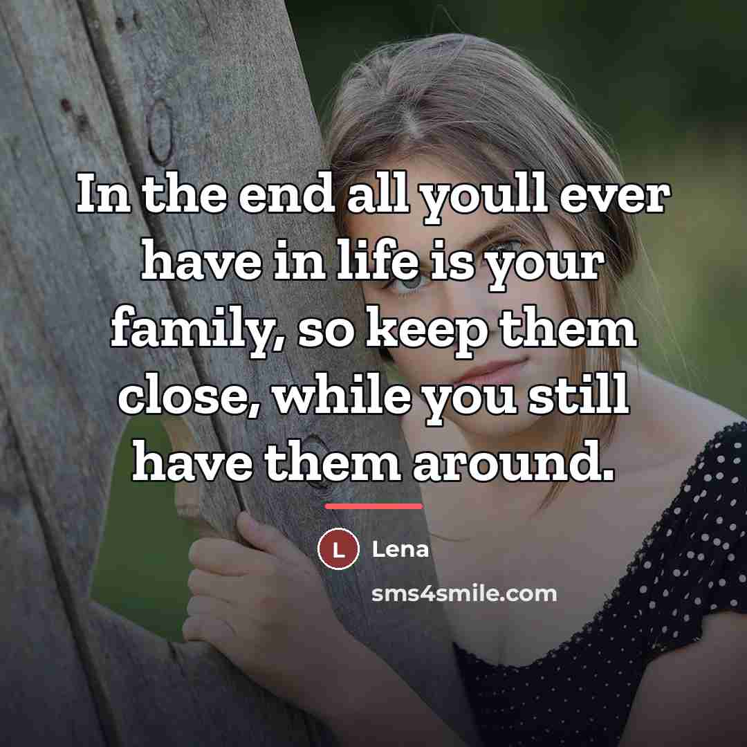 “In the end all youll ever have in life is…” quote by Lena