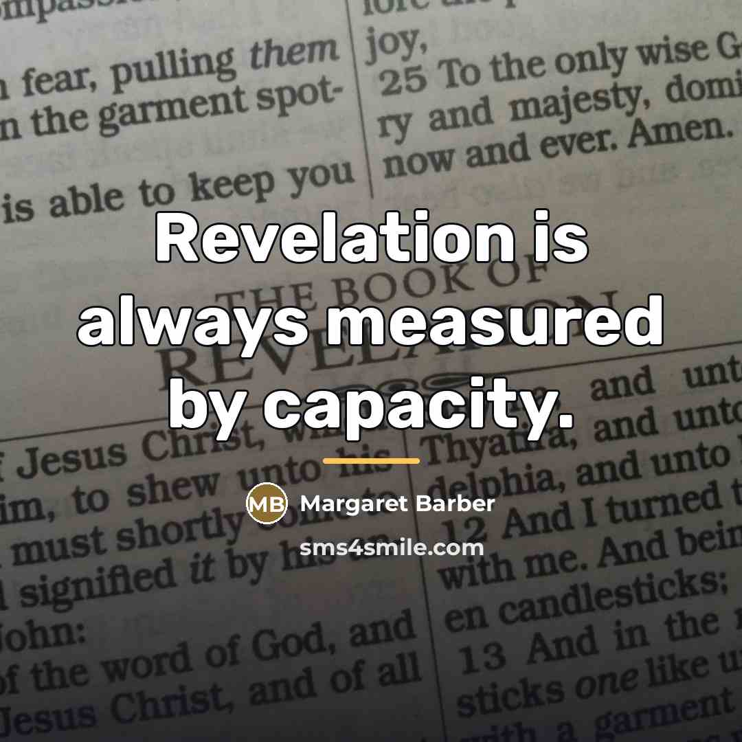 “Revelation is always measured by capacity.…” quote by Margaret Barber