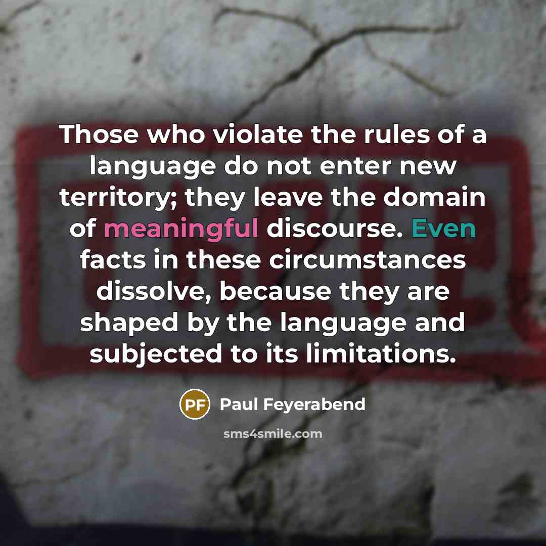 “Those who violate the rules of a language do not…” quote by Paul Feyerabend