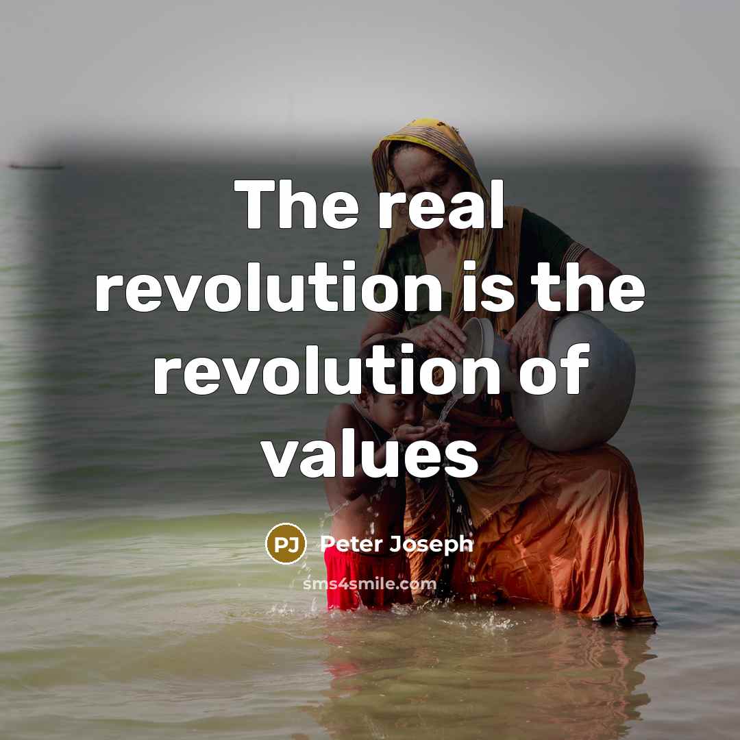 “The real revolution is the revolution of values…” quote by Peter Joseph