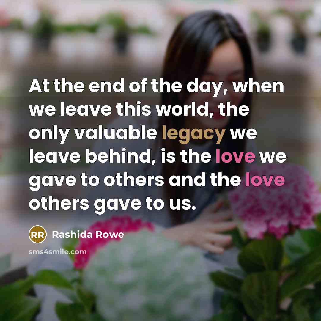“At the end of the day, when we leave this…” quote by Rashida Rowe