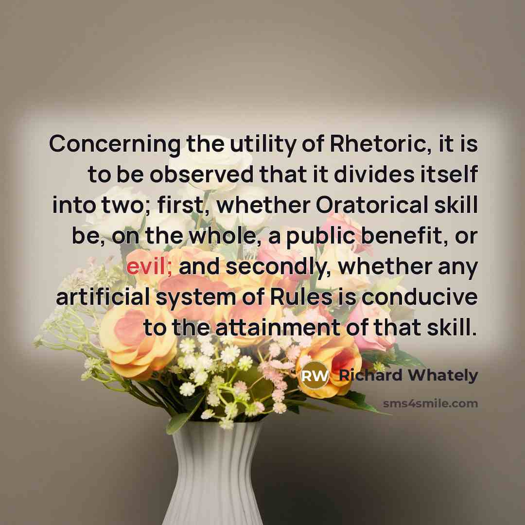 “Concerning the utility of Rhetoric, it is to be observed…” quote by Richard Whately