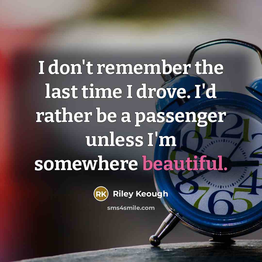 “I don't remember the last time I drove. I'd rather…” quote by Riley Keough