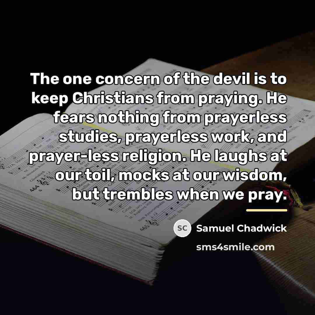 “The one concern of the devil is to keep Christians…” quote by Samuel Chadwick