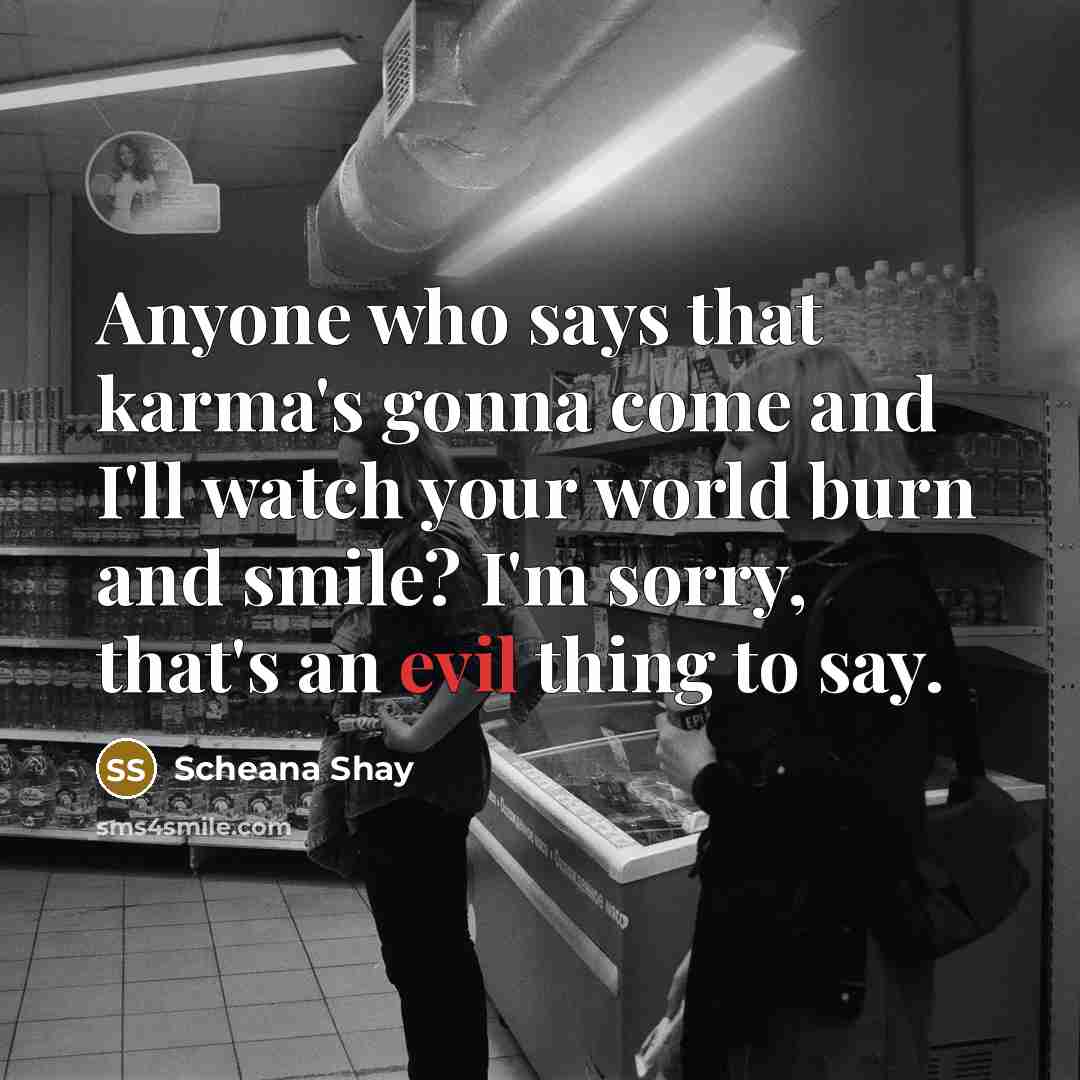 “Anyone who says that karma's gonna come and I'll watch…” quote by Scheana Shay