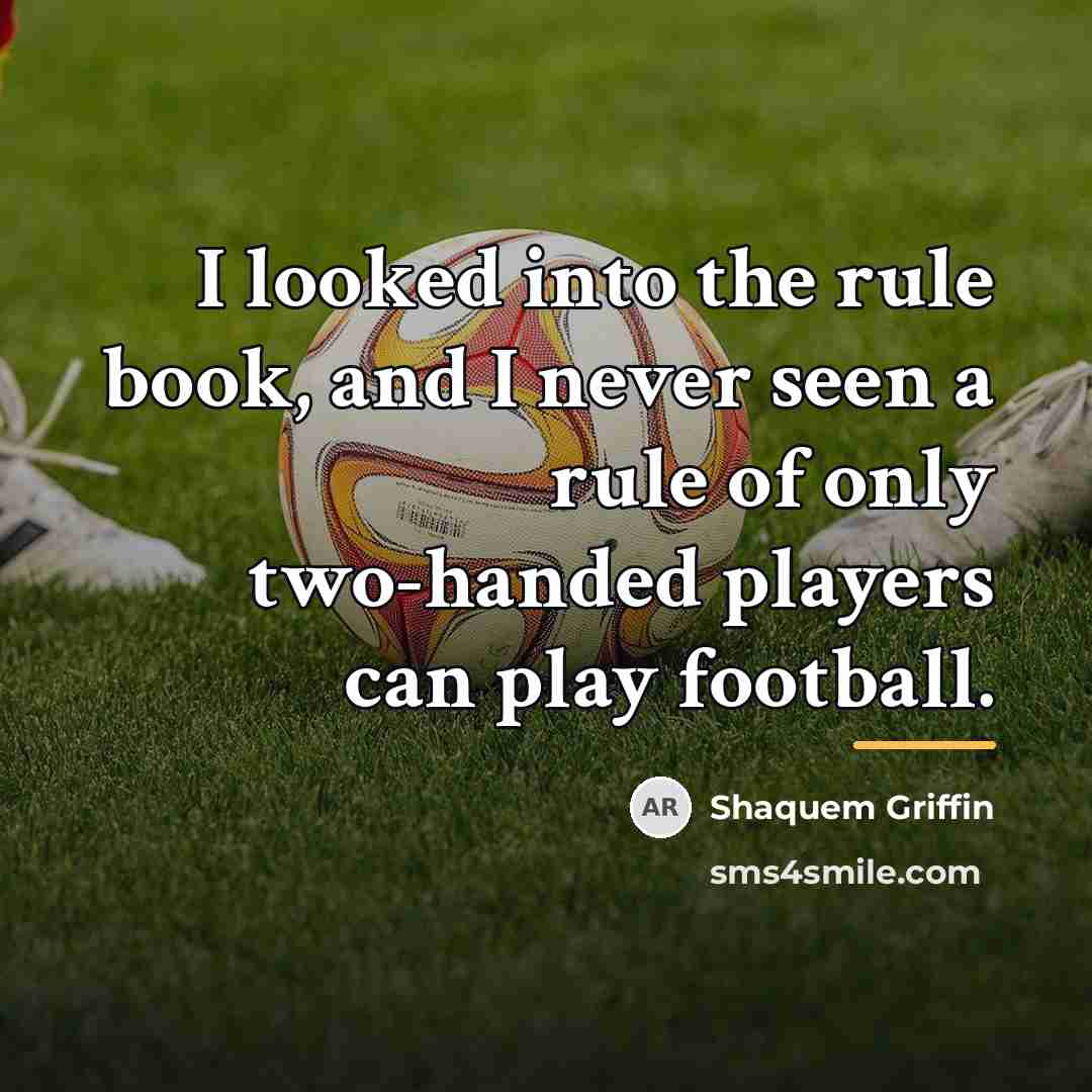 “I looked into the rule book, and I never seen…” quote by Shaquem Griffin