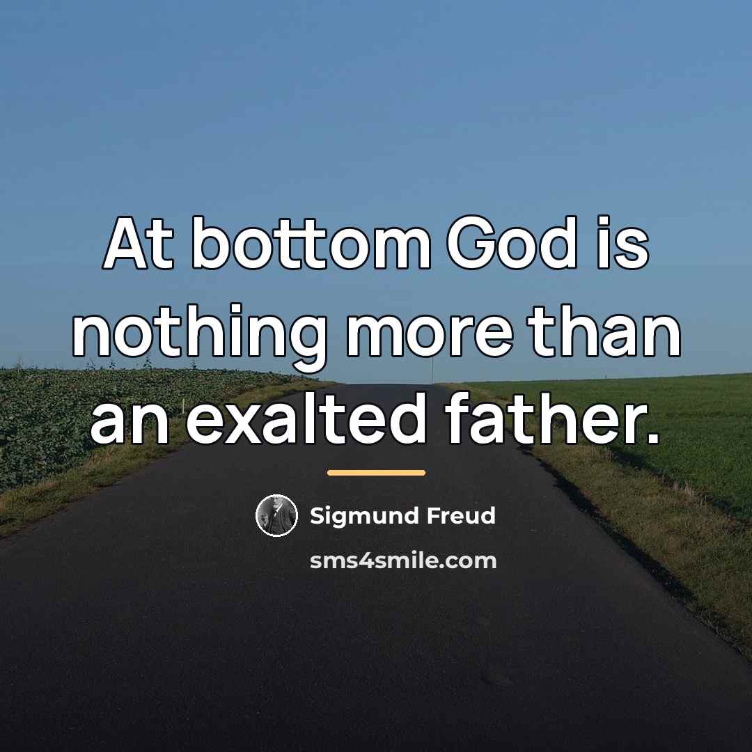 “At bottom God is nothing more than an exalted father.…” quote by Sigmund Freud