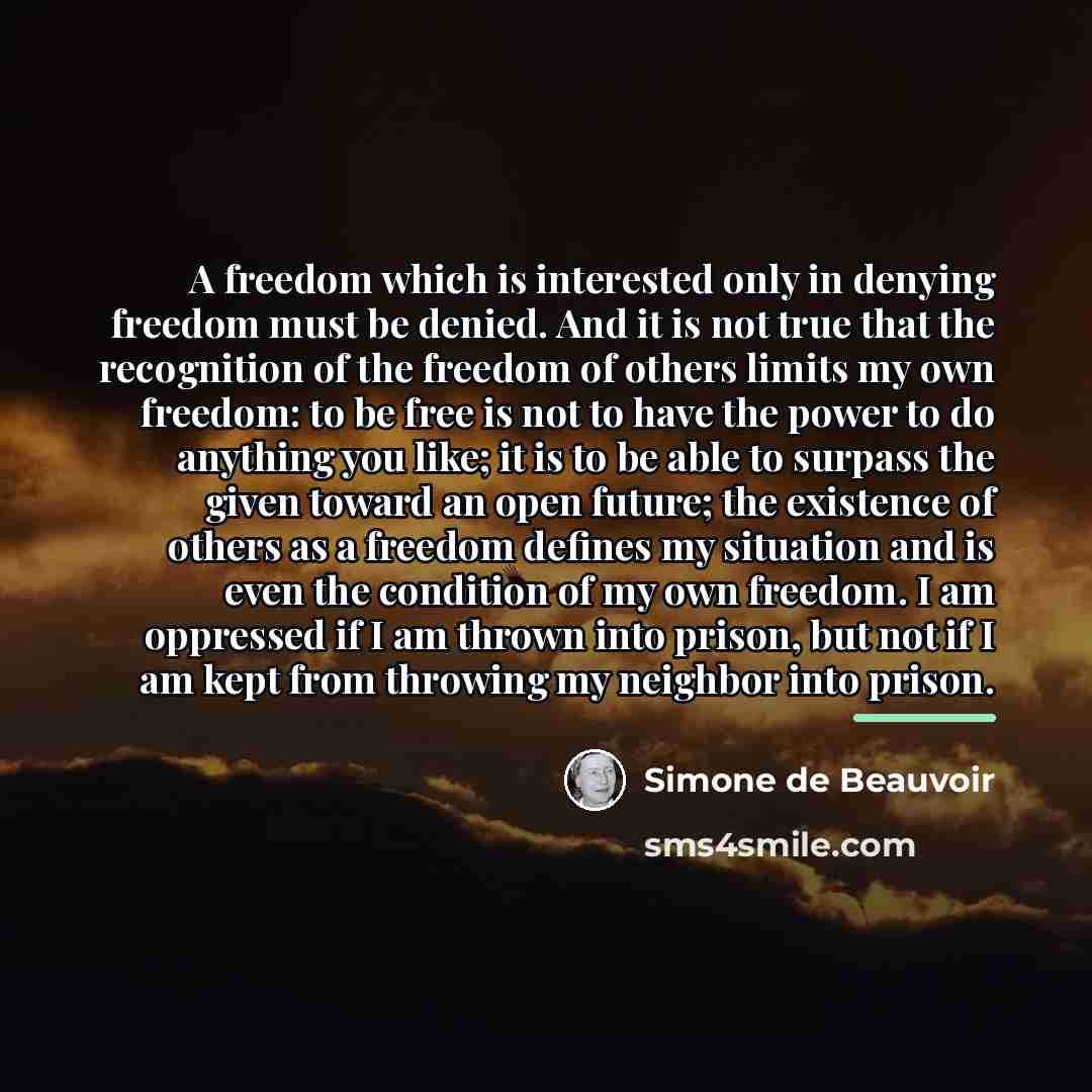 “A freedom which is interested only in denying freedom must…” quote by Simone de Beauvoir