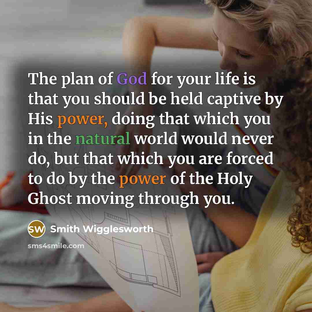 “The plan of God for your life is that you…” quote by Smith Wigglesworth