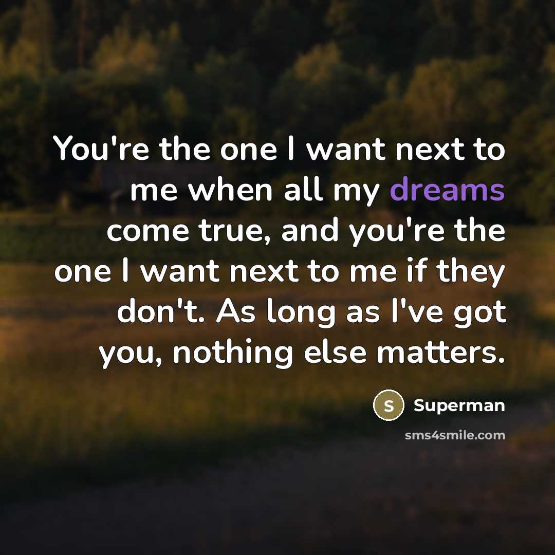 “You're the one I want next to me when all…” quote by Superman