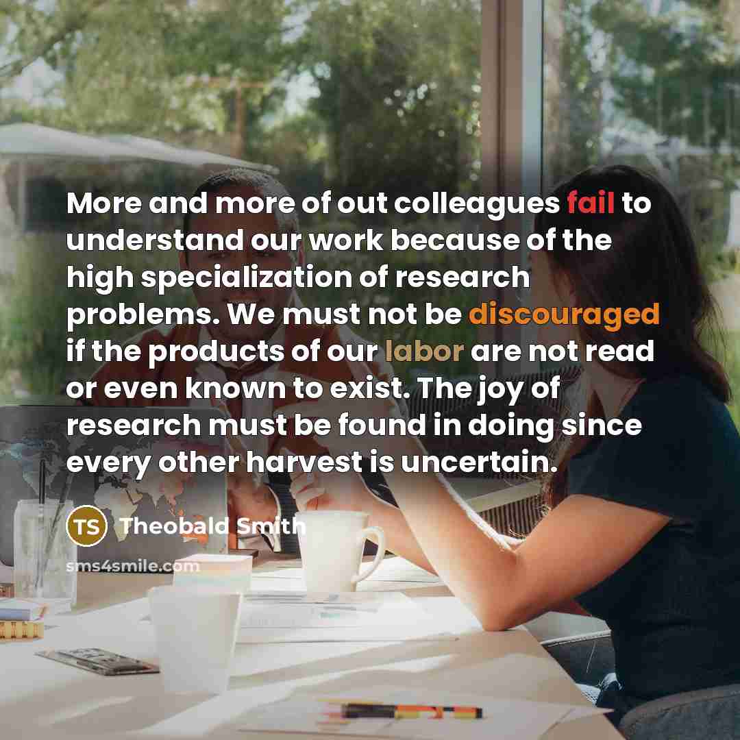 “More and more of out colleagues fail to understand our…” quote by Theobald Smith