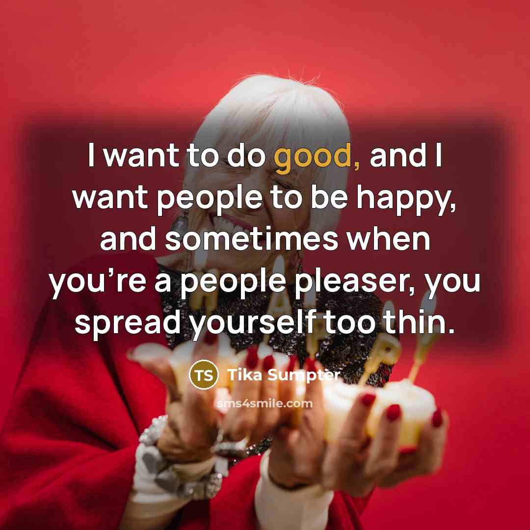 “I want to do good, and I want people to…” quote by Tika Sumpter
