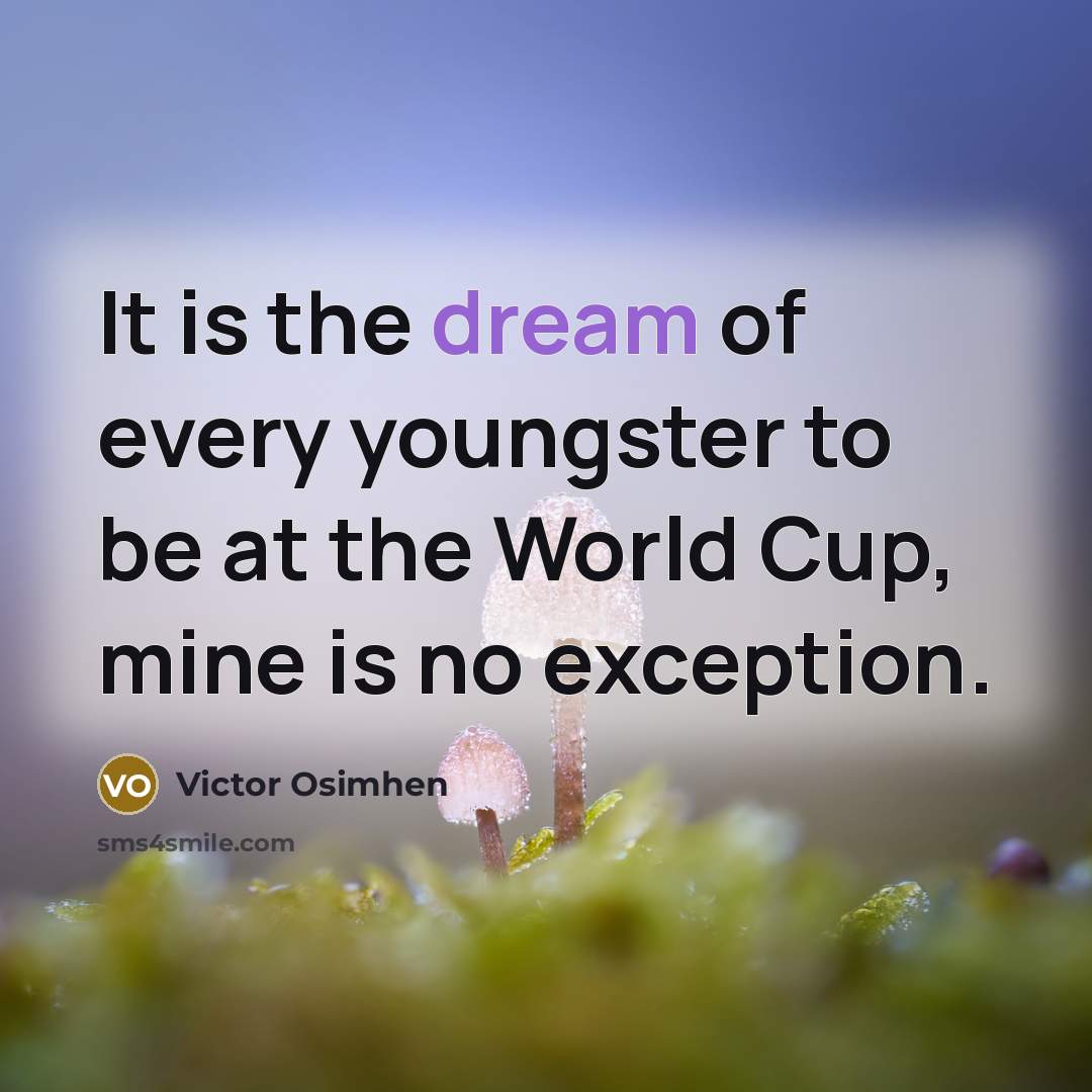 “It is the dream of every youngster to be at…” quote by Victor Osimhen