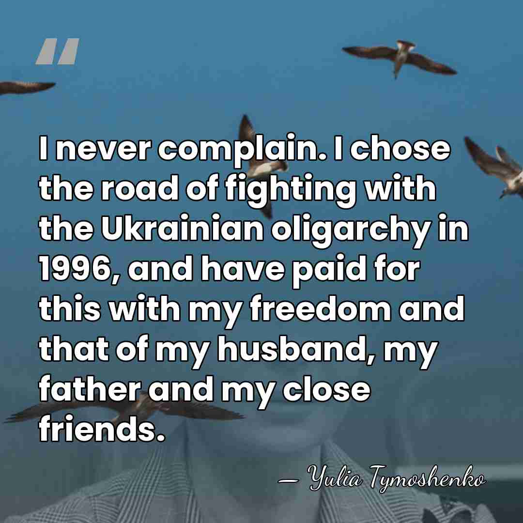 I never complain. I chose the road of fighting with the Ukrainian&hellip; - Yulia Tymoshenko