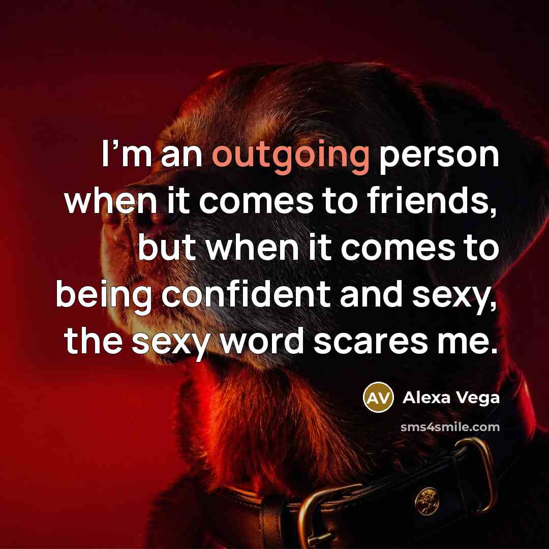 “I'm an outgoing person when it comes to friends, but…” quote by Alexa Vega