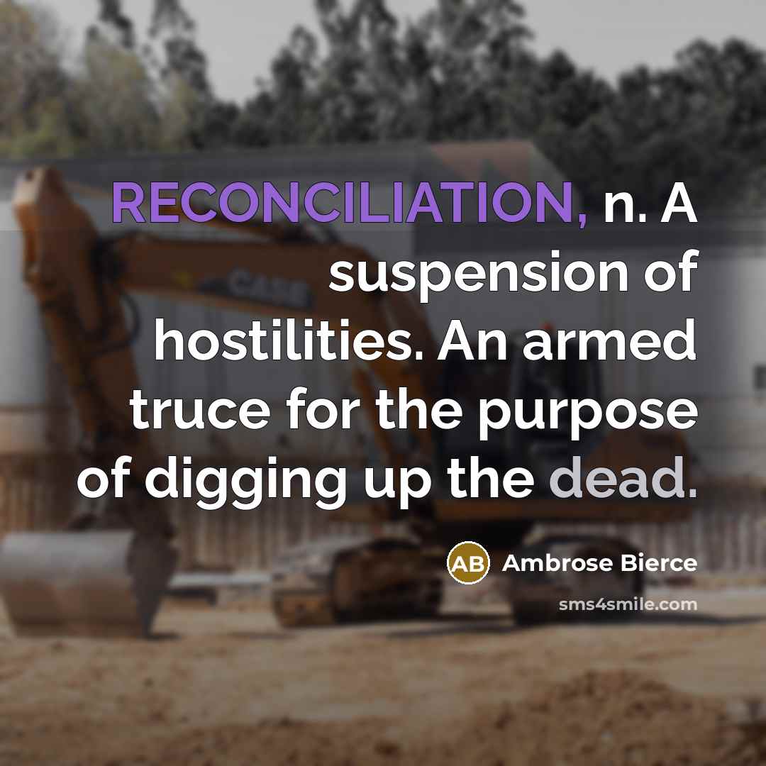 “RECONCILIATION, n. A suspension of hostilities. An armed truce for…” quote by Ambrose Bierce