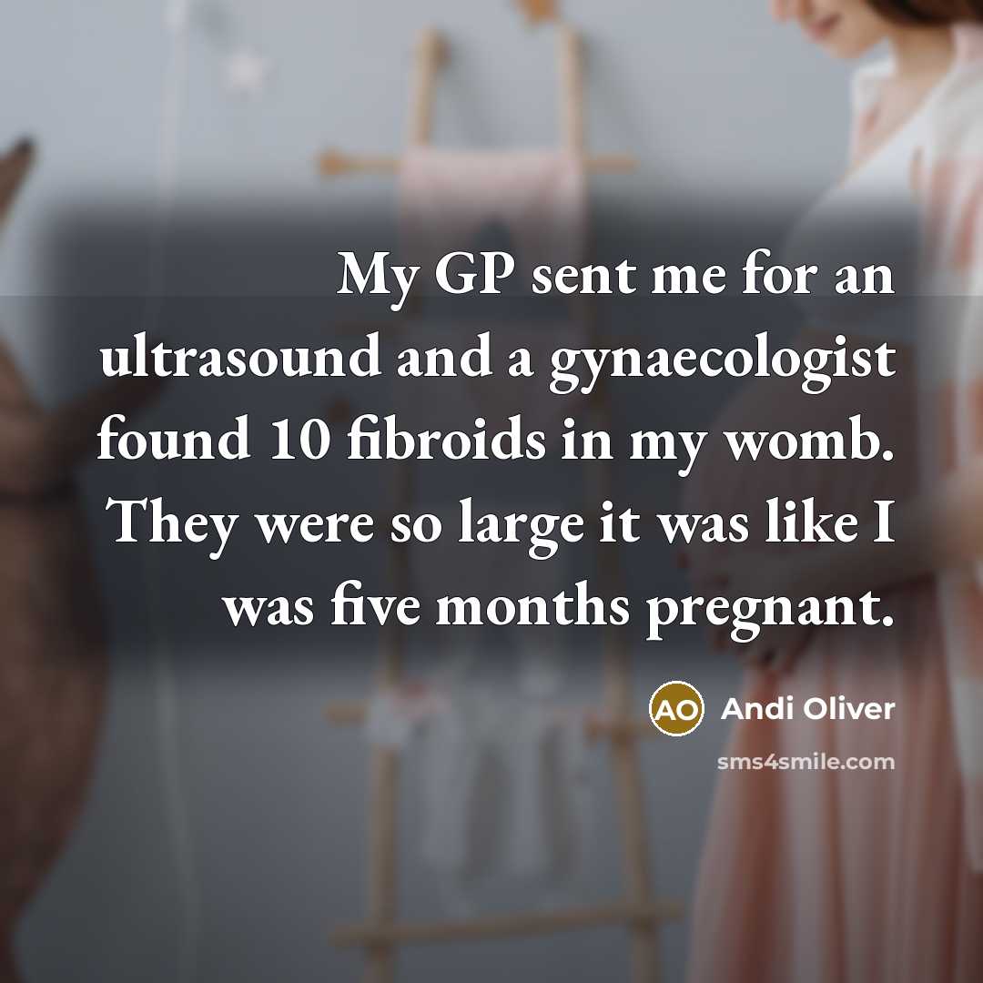 “My GP sent me for an ultrasound and a gynaecologist…” quote by Andi Oliver
