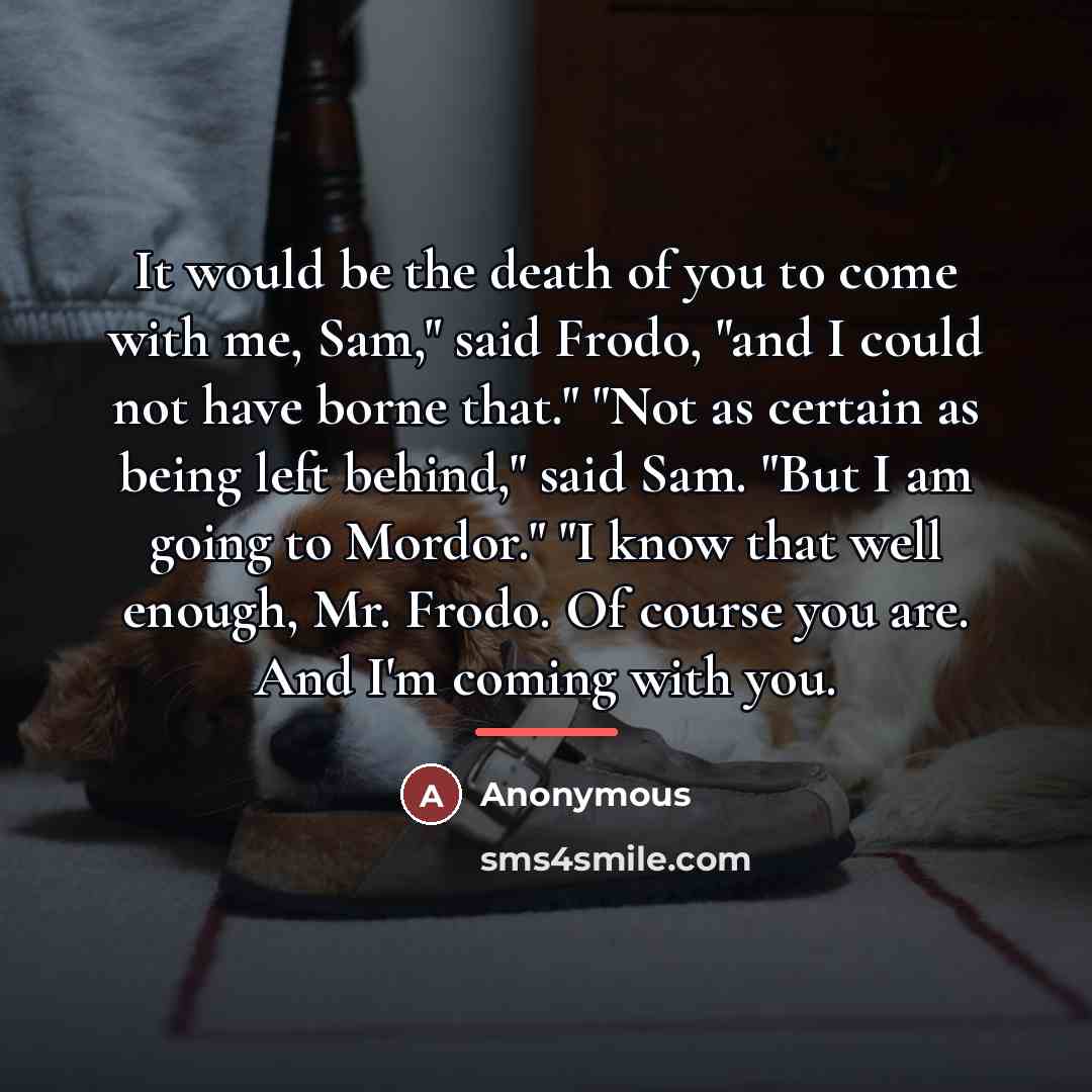 “It would be the death of you to come with…” quote by Anonymous