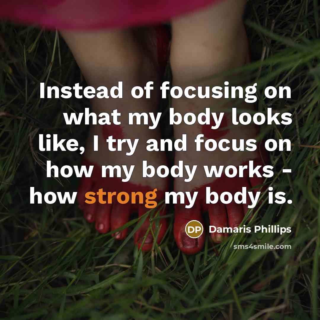“Instead of focusing on what my body looks like, I…” quote by Damaris Phillips