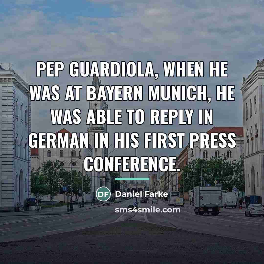 “Pep Guardiola, when he was at Bayern Munich, he was…” quote by Daniel Farke