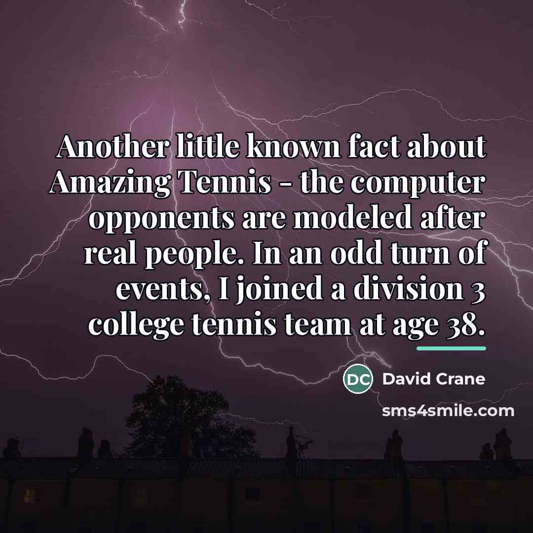 “Another little known fact about Amazing Tennis - the computer…” quote by David Crane