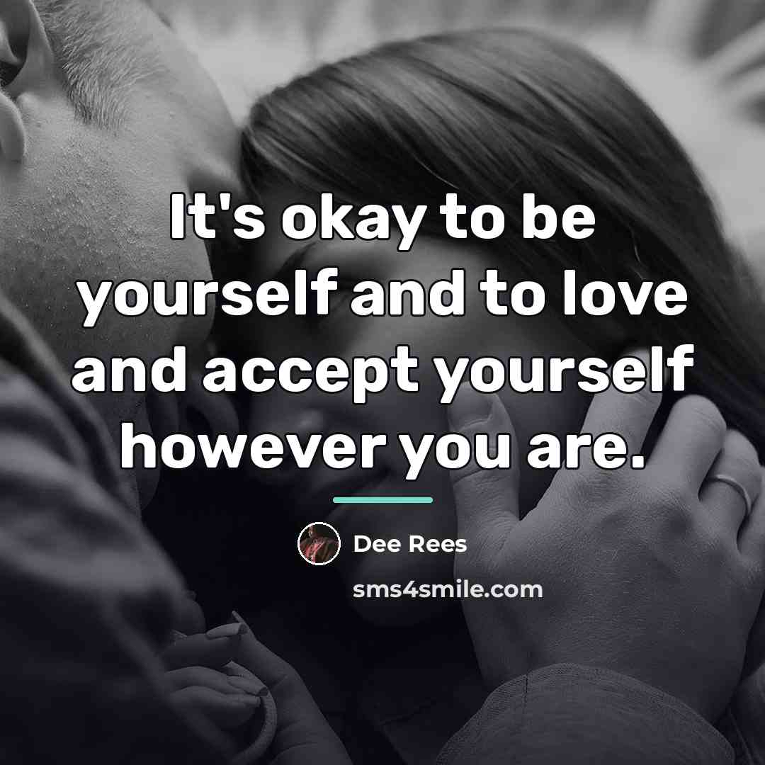 “It's okay to be yourself and to love and accept…” quote by Dee Rees