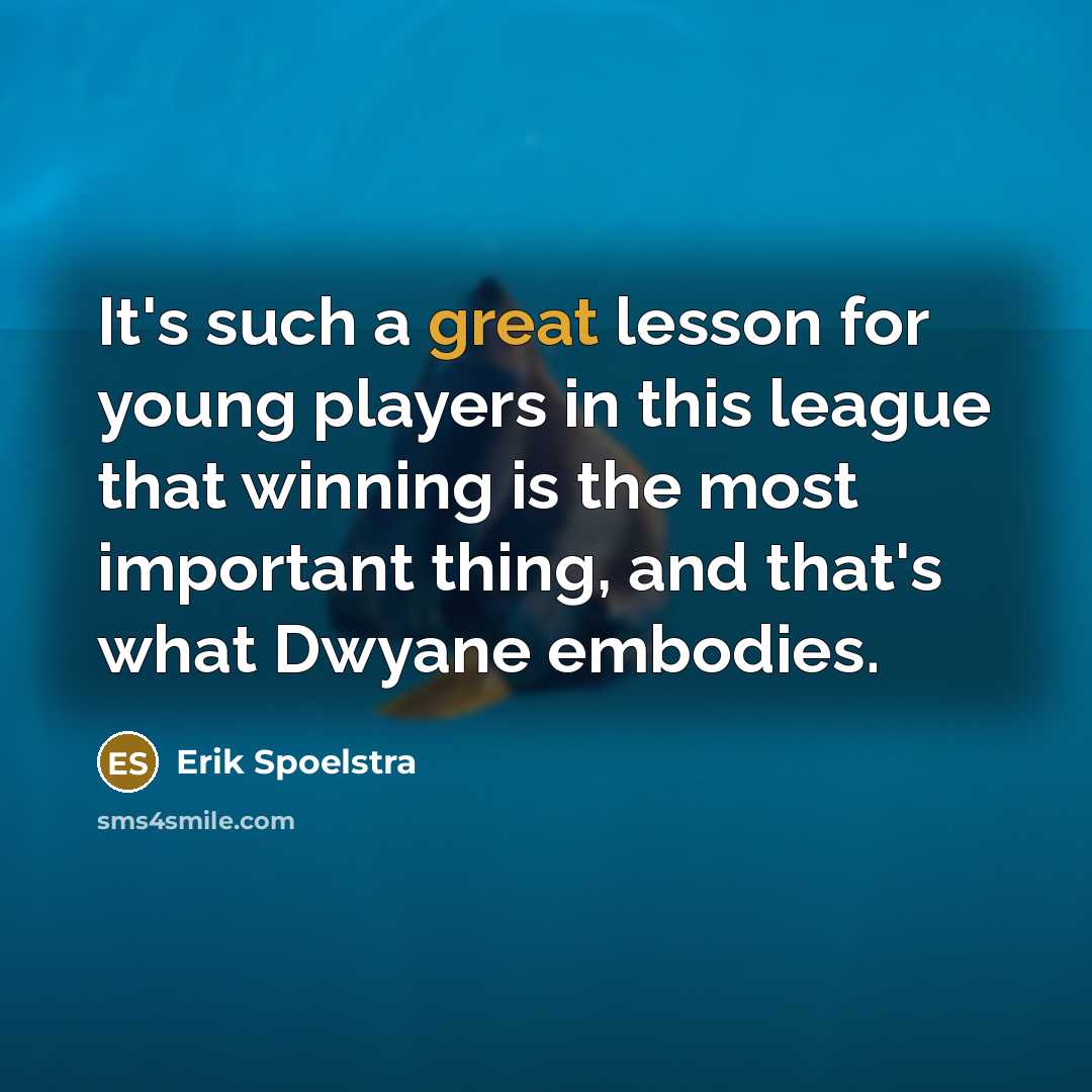 “It's such a great lesson for young players in this…” quote by Erik Spoelstra