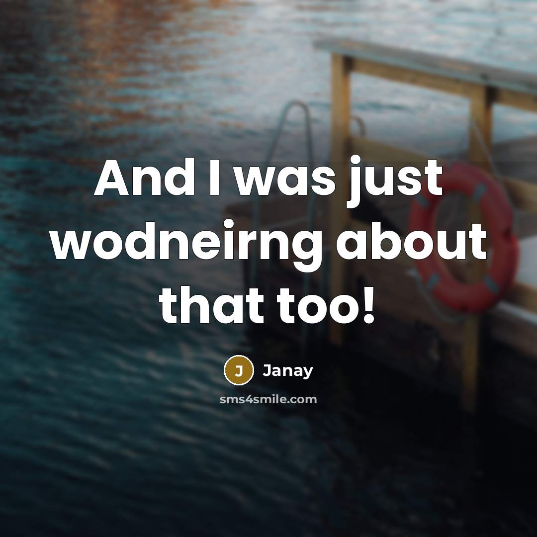 “And I was just wodneirng about that too!” quote by Janay