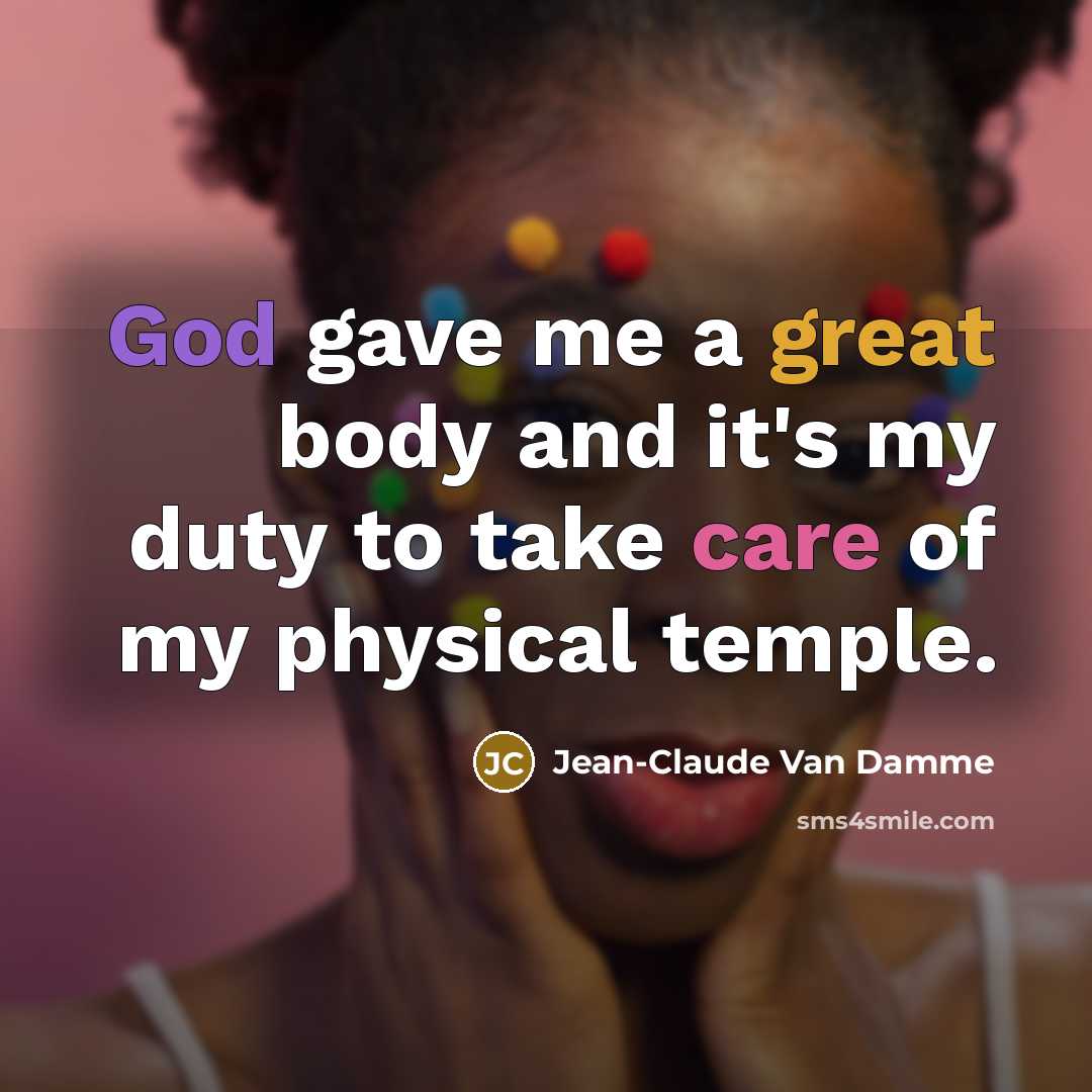“God gave me a great body and it's my duty…” quote by Jean-Claude Van Damme