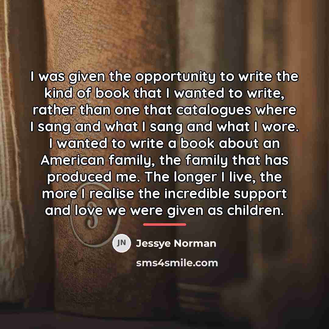 “I was given the opportunity to write the kind of…” quote by Jessye Norman