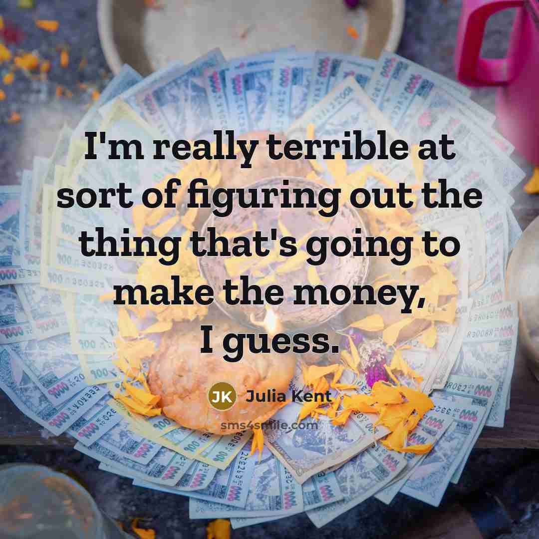 “I'm really terrible at sort of figuring out the thing…” quote by Julia Kent