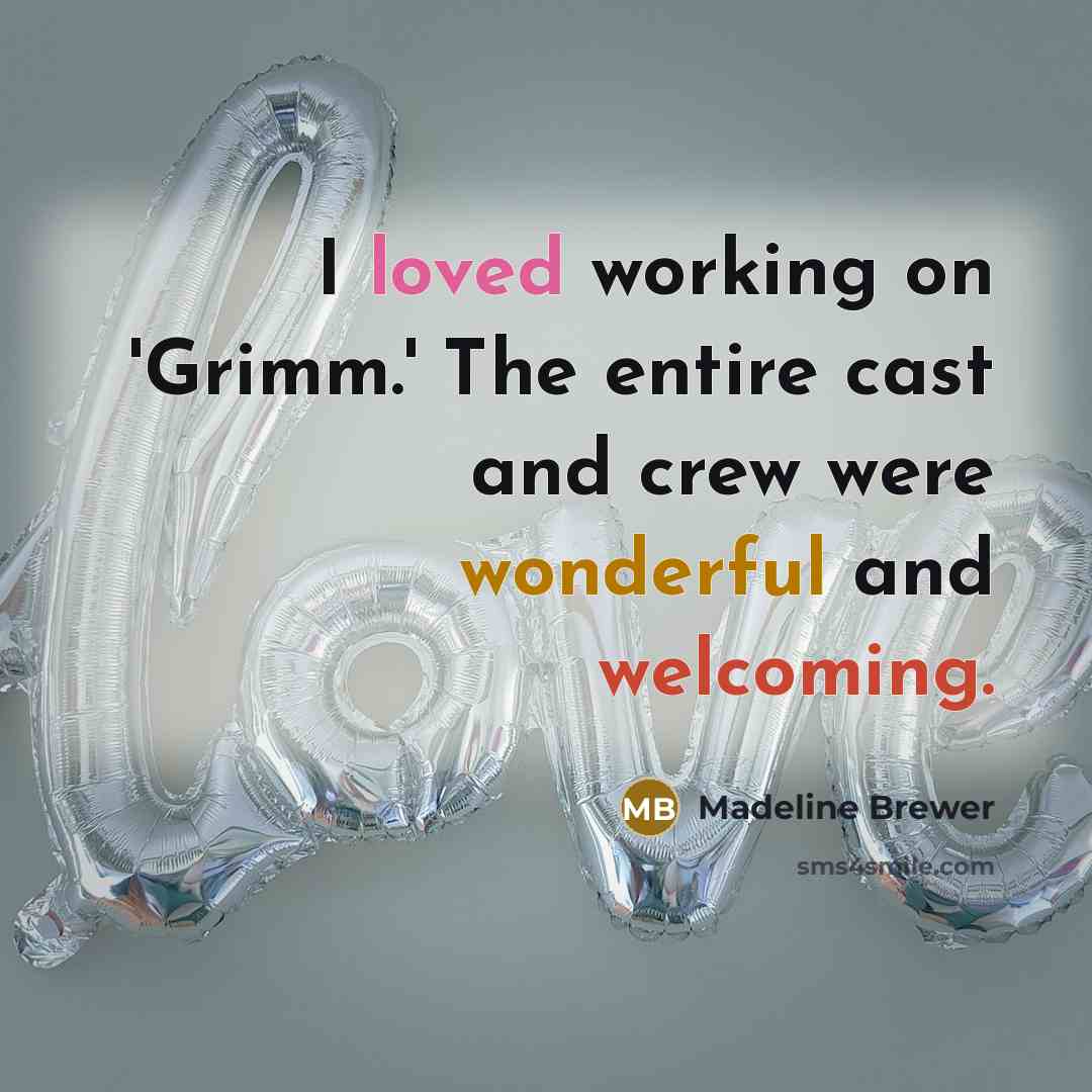 “I loved working on 'Grimm.' The entire cast and crew…” quote by Madeline Brewer